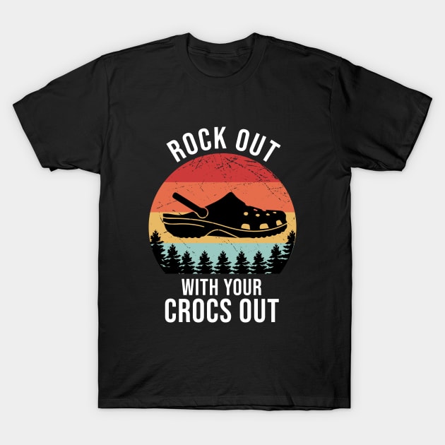 Rock Out With Your Crocs Out T-Shirt by beaching